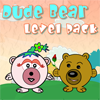 Dude Bear Level Pack Games to Play Free