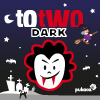 TOTWO DARK Games to Play Free
