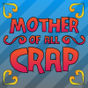 Play free Mother Of All Crap game